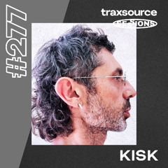 TRAXSOURCE LIVE! SESSIONS #277 - Kisk