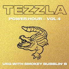Tezzla Power Hour Vol 4 - UKG with Smokey Bubblin' B