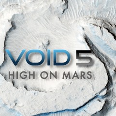 VOID By High On Mars - Episode 5 (April 2021)