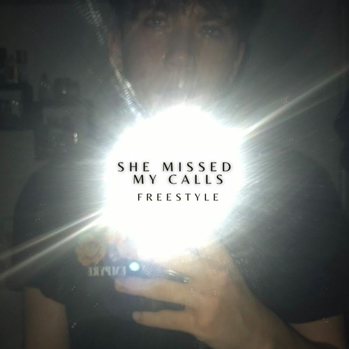 She missed my calls (Freestyle)