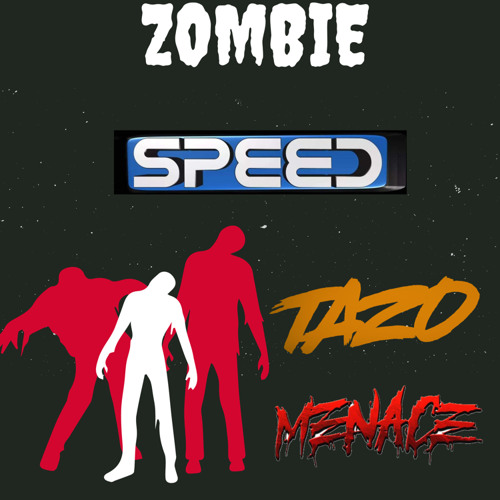 Zombie Speed Tazo Menace