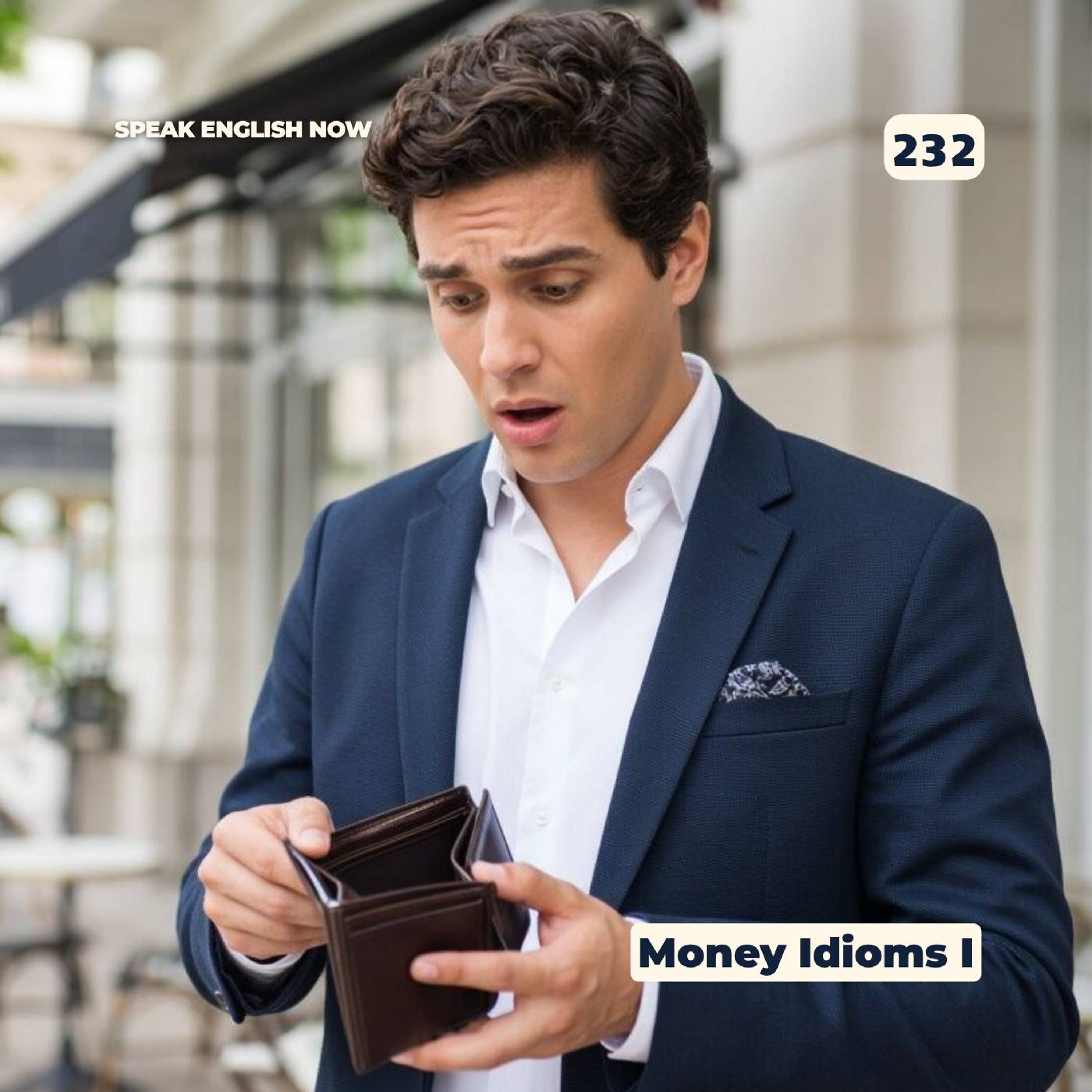 #232 Money idioms in English - Part 1 episode artwork