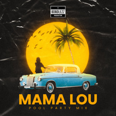 MAMA LOU (pool party mix)