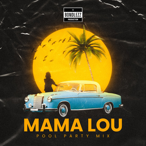 MAMA LOU (pool party mix)