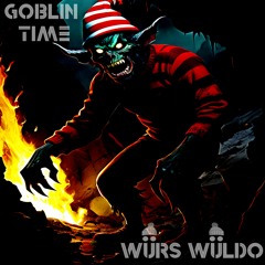 Goblin Time [FREE DOWNLOAD]