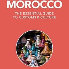 (PDF/DOWNLOAD) Morocco - Culture Smart!: The Essential Guide to Customs & Culture