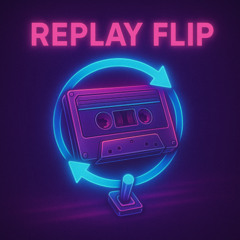 Replay Flip