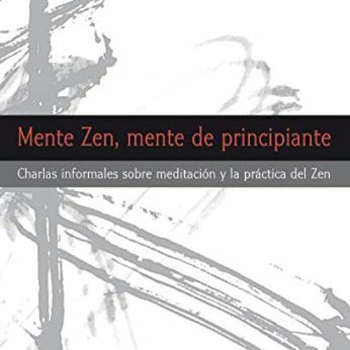 GET PDF EBOOK EPUB KINDLE Mente Zen, mente de principiante: Charlas informales sobre