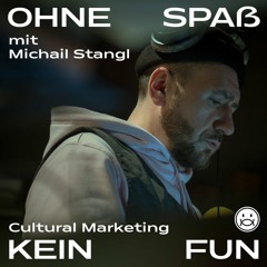 05 Im Hintergrund mit Michail Stangl: Cultural Marketing