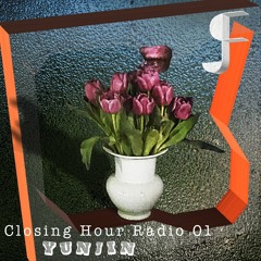 Closing Hour Radio 01 by Yunjin