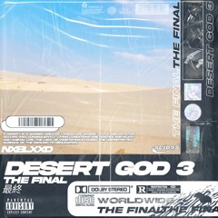 DESERT GOD 3 [THE FINAL] W/SCIOSS
