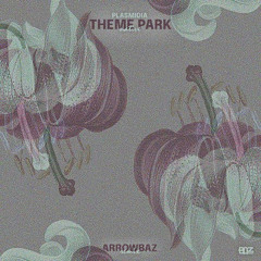 Plasmidia - Thème Park (ArrowBAZ Remix)