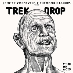 Reinier Zonneveld & Theodor Nabuurs (AKA Mental Theo) - Trek Drop (Original Mix)