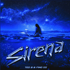 SIRENA - Teo B & Fino III