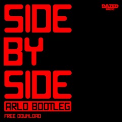 Side by Side - Arlo Bootleg [Free Download]