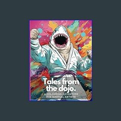 Read eBook [PDF] ❤ Tales from the dojo - A colouring adventure for martial artists: Unwind with a