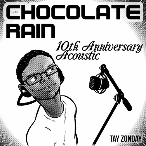 Chocolate Rain - Tenth Anniversary Acoustic