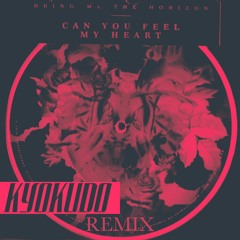 BRING ME THE HORIZON - CAN YOU FEEL MY HEART (KYOKUDO REMIX) [FREE DL]