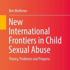 Audiobook New International Frontiers in Child Sexual Abuse: Theory, Problems and Progress (Chil
