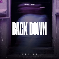 Back Down (BROHOUSE)