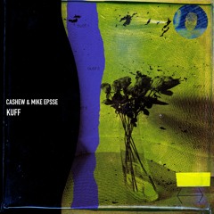CASHEW x Mike Epsse - Kuff