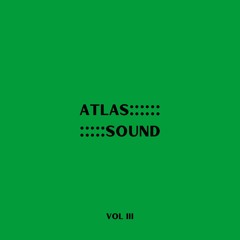ATLAS SOUND VOL III (За деду 🖤)