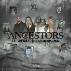 Lil Weirdo - " Ancestors " (prod. By 88thagang)