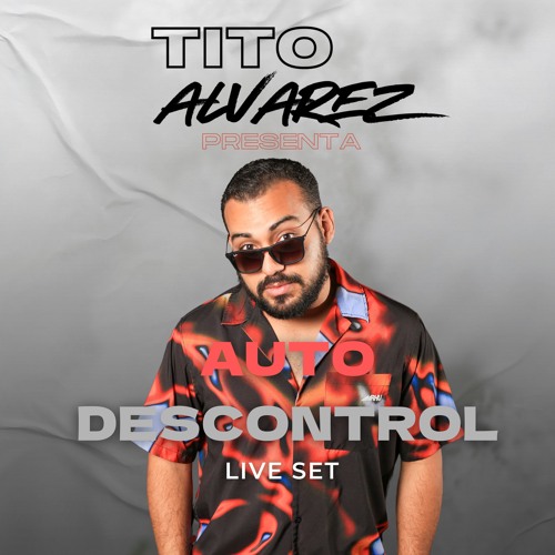 Tito Alvarez Autodescontrol Live Set