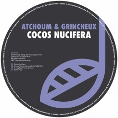 PREMIERE: Atchoum & Grincheux - Cocos Nucifera (wurzelholz Milky Mix) [Lisztomania Records]