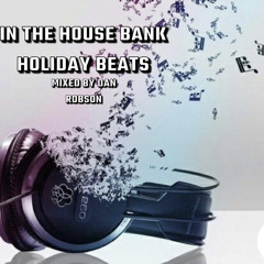 In The House Bank Holiday Beats