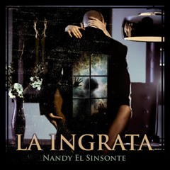 " La Ingrata " Nandy El Sinsonte