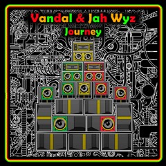 Vandal & Jah Wyz - Journey