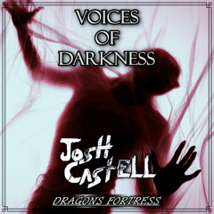 Josh Castell - Voices Of Darkness
