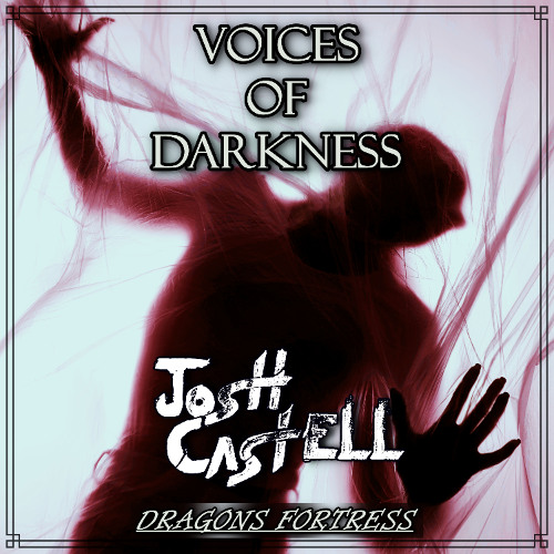 Josh Castell - Voices Of Darkness