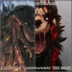 Toxic Wolves X ShadowWare X ShadowWing - Hibridization