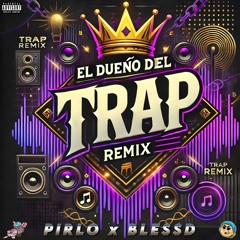 Pirlo, Blessd - El Dueno Del Trap Remix