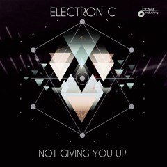 Electron - C - Not Giving You Up