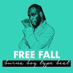 FREE FALL (Afro x Burna Boy Type Beat)