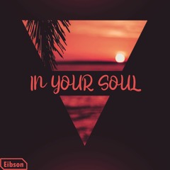Eibson - In Your Soul