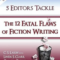 PDF [READ] ⚡ 5 Editors Tackle the 12 Fatal Flaws of Fiction Writing (The Writer's Toolbox Series)