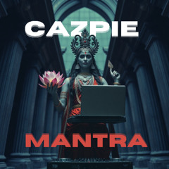 Cazpie - MANTRA
