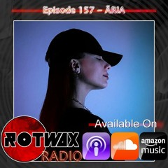 Rotwax Radio - Episode 157 - ÄRIA