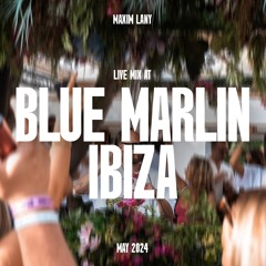 Maxim Lany live at Blue Marlin Ibiza May 2024
