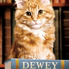 [Read] [KINDLE PDF EBOOK EPUB] Dewey: The Small-Town Library Cat Who Touched the Worl