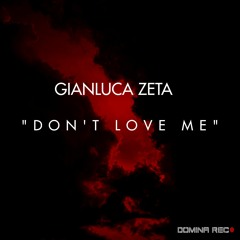 Gianluca Zeta - Don't Love Me-(Original Mix)