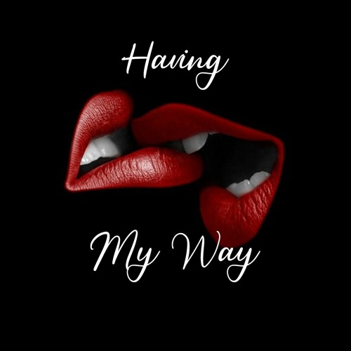 Having My Way (ft Curbservice)`