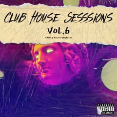 Club House Sessions Vol 6 Ft Nico Efstratiou