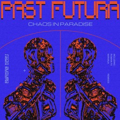 Past Futura - Chaos in Paradise (Including Romain FX & Naranja Remixes) [ULLA004] (Preview)