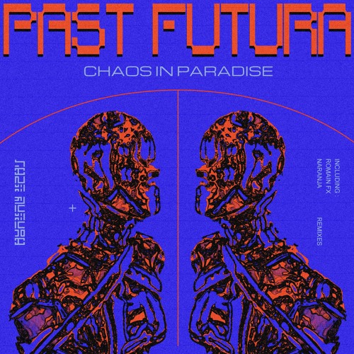 Past Futura - Chaos in Paradise (Including Romain FX & Naranja Remixes) [ULLA004] (Preview)