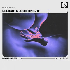 Relicah & Jodie Knight - In The Night
